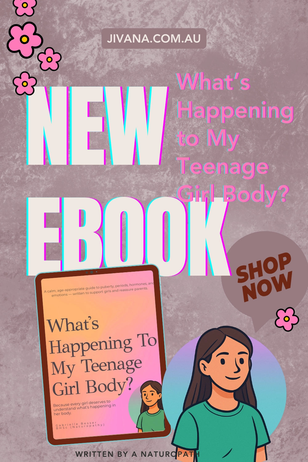 What’s Happening To My Teenage Girl Body? — A Simple Guide — NEW EBOOK