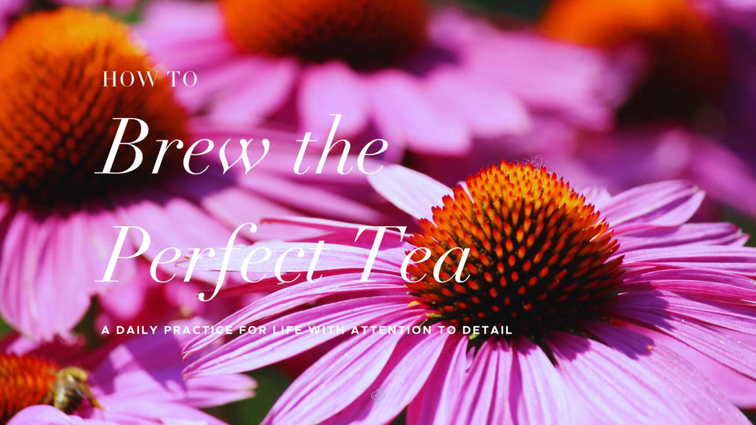 How to Brew the Perfect Tea