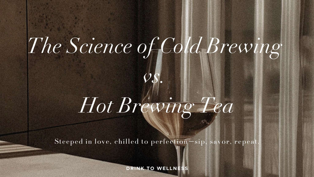 The Science of Cold Brewing vs. Hot Brewing Tea