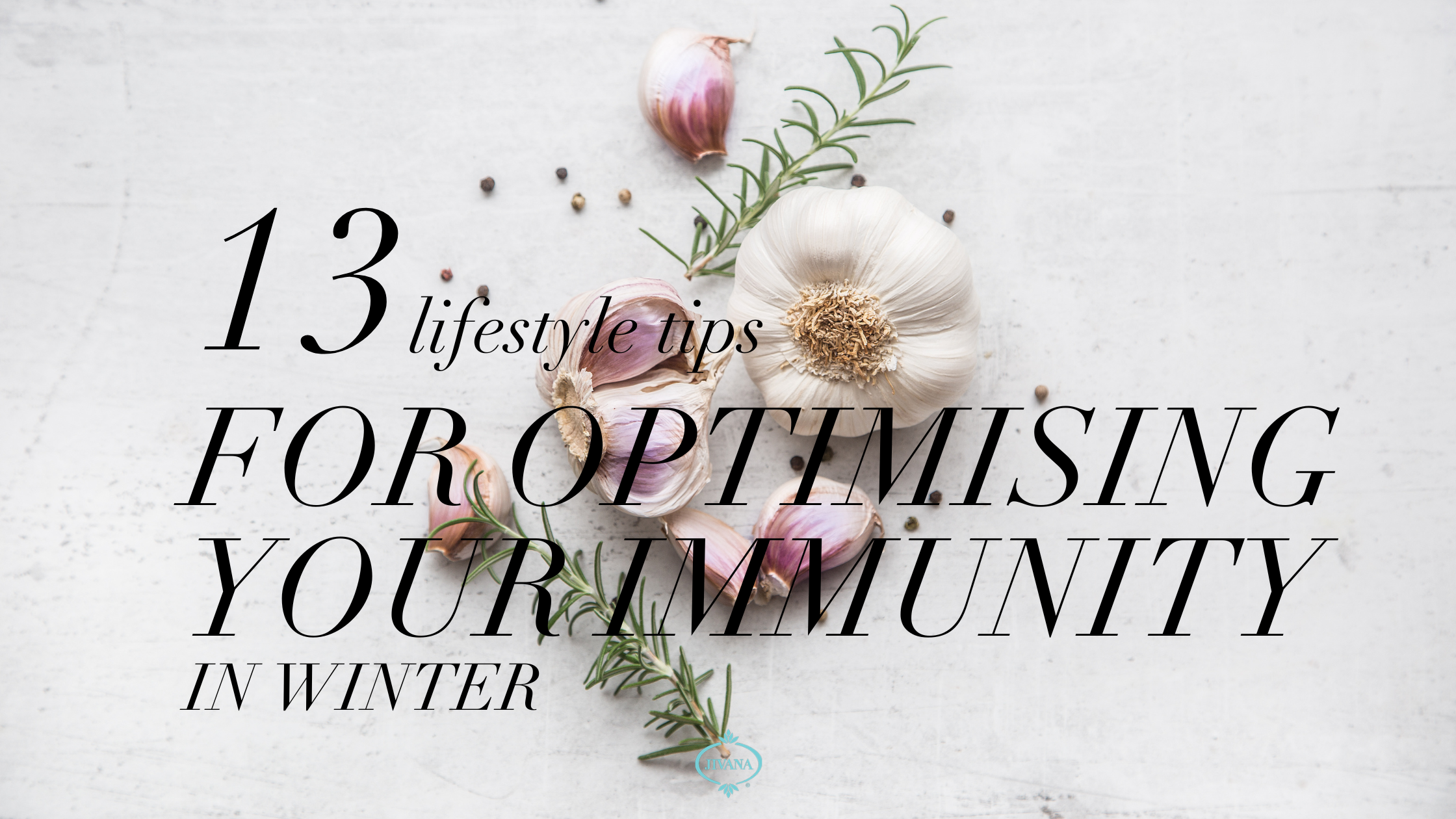 13 lifestyle tips for optimising your immunuty in winter